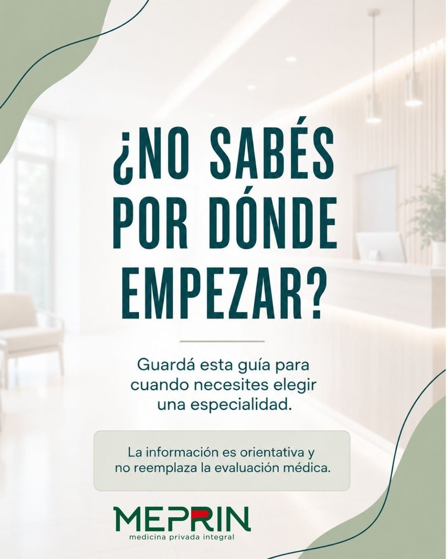 ¿No sabés por dónde empezar? Guardá esta guía para cuando necesites elegir una especialidad. La información es orientativa y no reemplaza la evaluación médica.